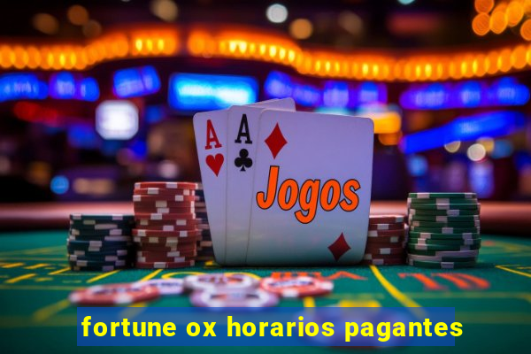 fortune ox horarios pagantes