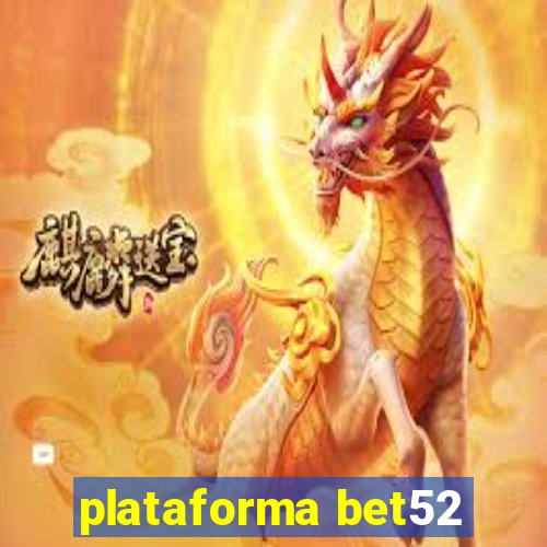 plataforma bet52