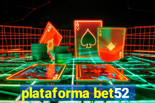 plataforma bet52