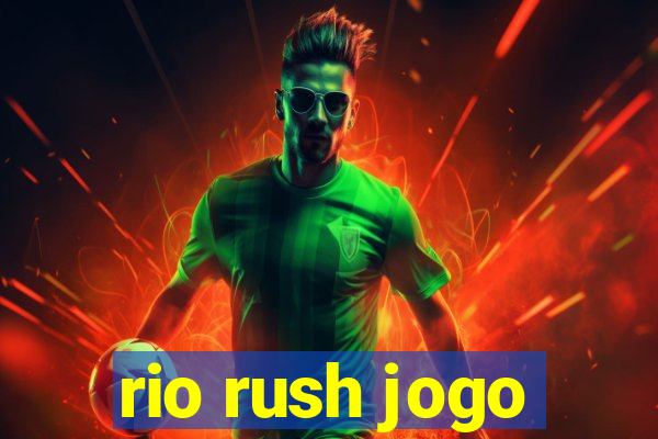 rio rush jogo
