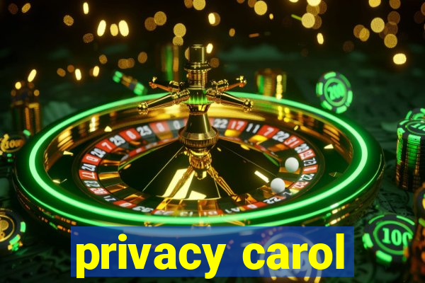 privacy carol