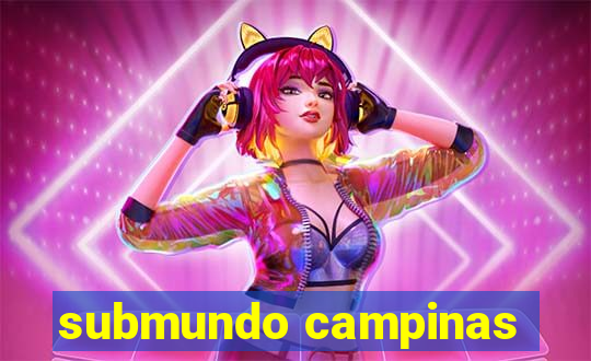 submundo campinas