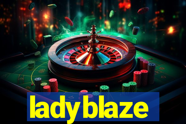 ladyblaze