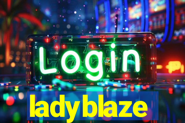 ladyblaze