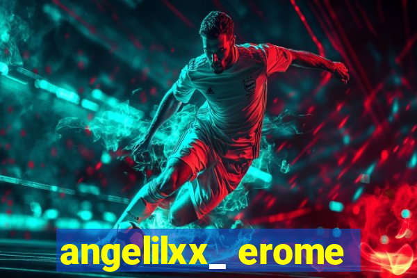 angelilxx_ erome