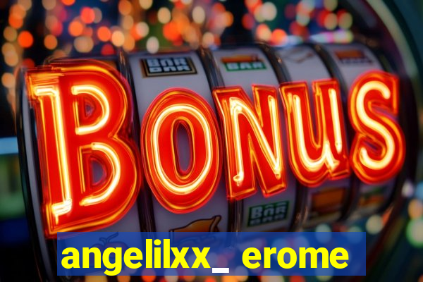 angelilxx_ erome