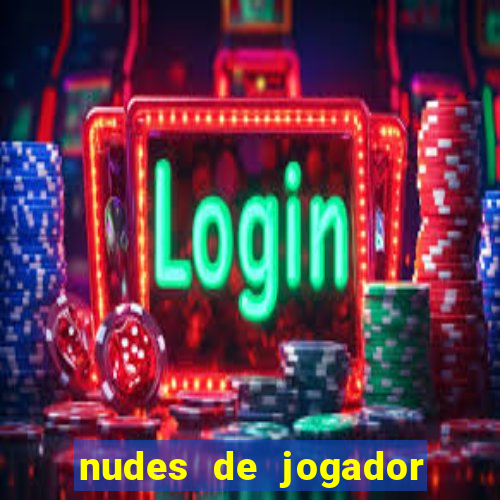 nudes de jogador de futebol