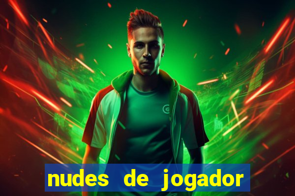 nudes de jogador de futebol