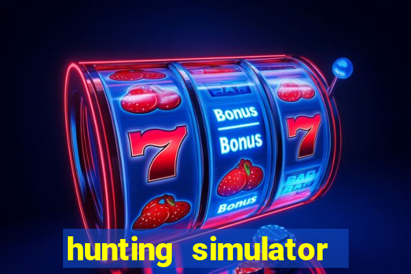 hunting simulator 4x4 dinheiro infinito download