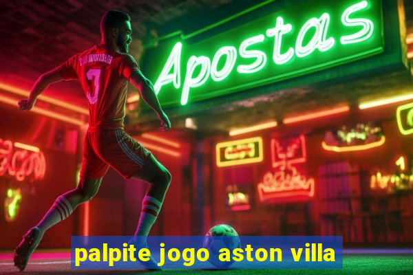 palpite jogo aston villa