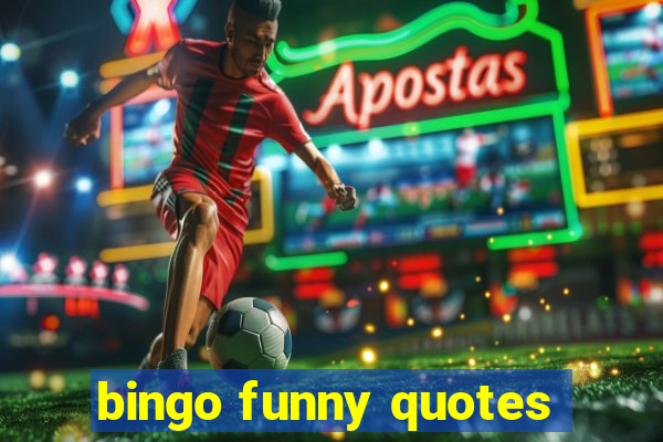bingo funny quotes