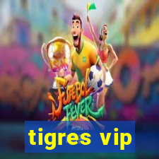 tigres vip