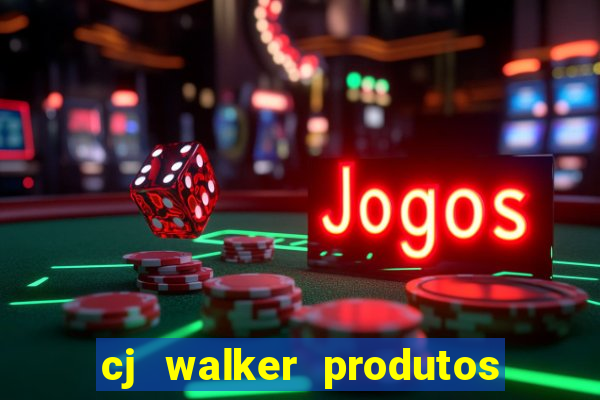 cj walker produtos onde comprar