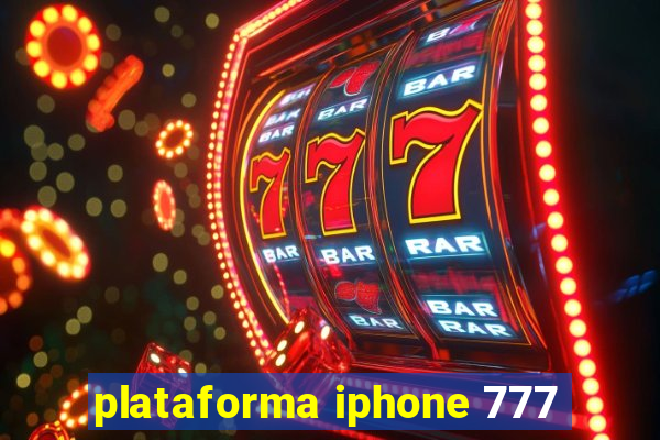 plataforma iphone 777