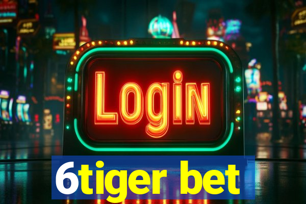 6tiger bet