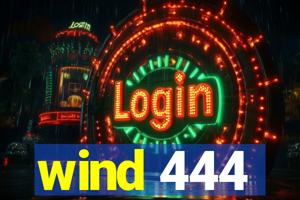 wind 444