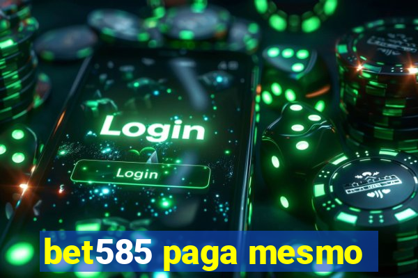 bet585 paga mesmo