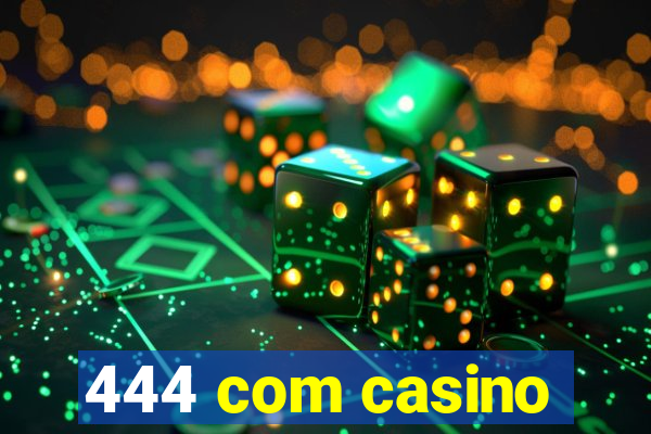 444 com casino