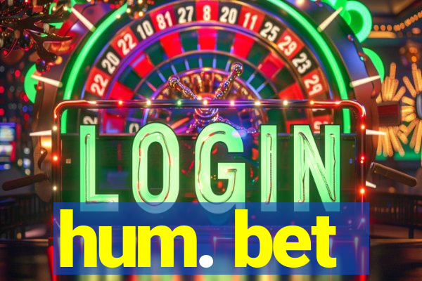 hum. bet