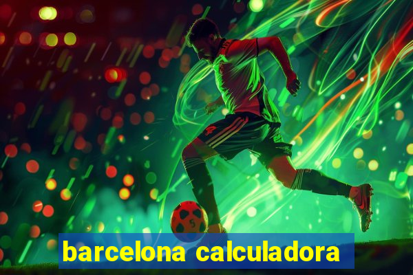 barcelona calculadora