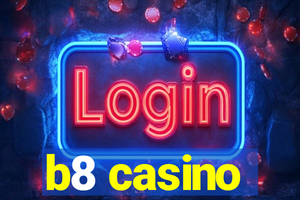 b8 casino